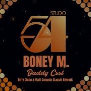 Boney M Daddy Cool Dirty Disco Matt Consola Classic Rework