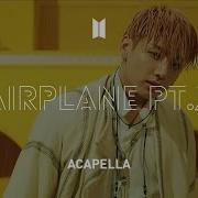 Bts Airplane Pt 2 Acapella Full