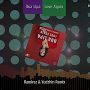 Dua Lipa Love Again Ramirez Yudzhin Remix