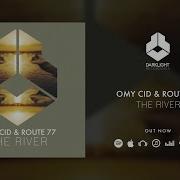 Omy Cid Route 77 The River Official Music Video