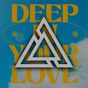 Deep In Your Love Extended Mix