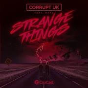 Corrupt Strange Things