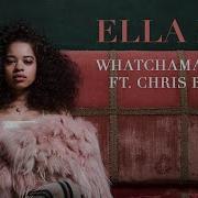 Ella Mai Whatchamacallit