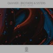 Brothers Sisters Cid Inc Remix Quivver