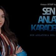 Sen Anlat Kara Deniz Sarkilari