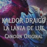 Kaldor Drago La Lanza De Luz Cancion Original