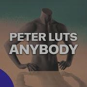 Peter Luts Anybody Extended Mix Big Dirty Mp3