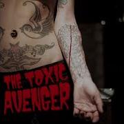 Bad Girls Need Love Too Extended Version The Toxic Avenger