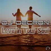 Dj Decron Love In Your Soul Extended Remix