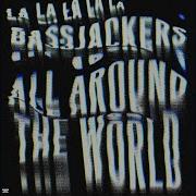 Bassjackers All Around The World La La La La La