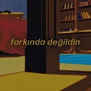 Farkinda Degildim