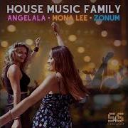 House Music Family Angelala Mona Lee Zonum