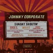 Johnny Corporate Sunday Shoutin Harry Coo Choo Dub