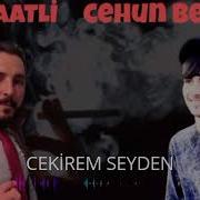 Ceyhun Berdeli Ft Eli Saatli Cekirem Eyni Seyden