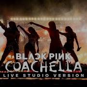 Blackpink Playing With Fire Coachella 2023 Performance Live Studio Version Seohwan Mashups