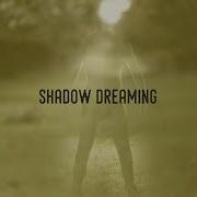 Shadows In Your Dreams