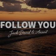 Jack David Aexcit Follow You Lyrics