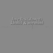 Love Lies Slowed Khalid And Normani