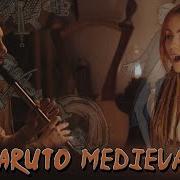 Naruto Main Theme Medieval Style Cover By Alina Gingertail Dryante