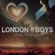 London Boys Satellite Of Love