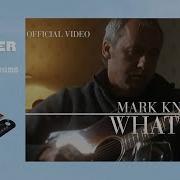 Mark Knopfler What It Is