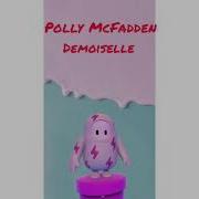 Demoiselle Polly Mcfadden