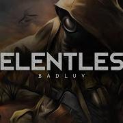 Relentless Badluv