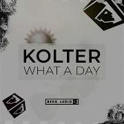 What A Day Original Mix Kolter