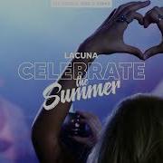 Lacuna Celebrate The Summer Div Eadie X Jens O Remix