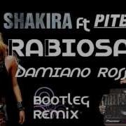 Shakira Feat Pitbull Rabiosa Recharged Bootleg