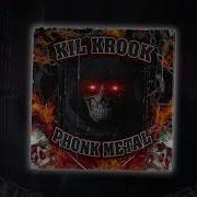 Kil Krook Phonk Metal