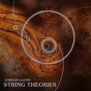 String Theories Jordan Gagne