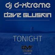 Dave Gluskin Dj D Xtreme Tonight