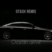 Duke Dumont Ocean Drive Otash Rrmix