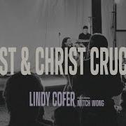 Christ And Christ Crucified Live Lindy Cofer