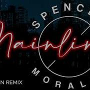 Mainline David Morales Rework Spencer Morales David Morales