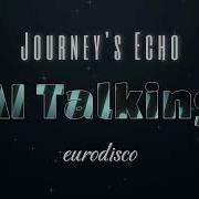 Ai Talking Journeys Echo New Eurodisco 2024