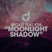 Micast Feat Kya Moonlight Shadow