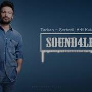 Tarkan Şerbetli Adil Kulalı Remix