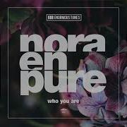 Nora En Pure Who You Are