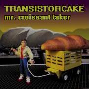 Mr Croissant Taker Transistorcake