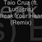 Taio Cruz Break Your Heart Remix