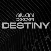 Milani Deeper Destiny Original Mix