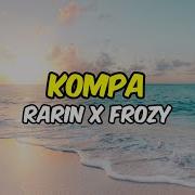 Rarin X Frozy Kompa Sped Up She Said She S From The Islands