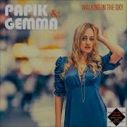 Papik Walking In The Sky 2025