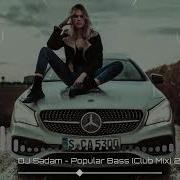 Dj Sadam Popular Bass Club Mix 2023