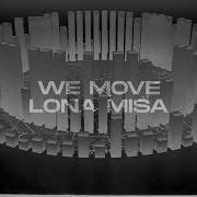 Lona Misa We Move