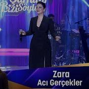 Zara Aci Gerccekler