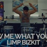 Limp Bizkit Show Me What You Got Only Drums