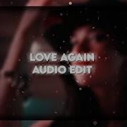 Love Again Edit Audio